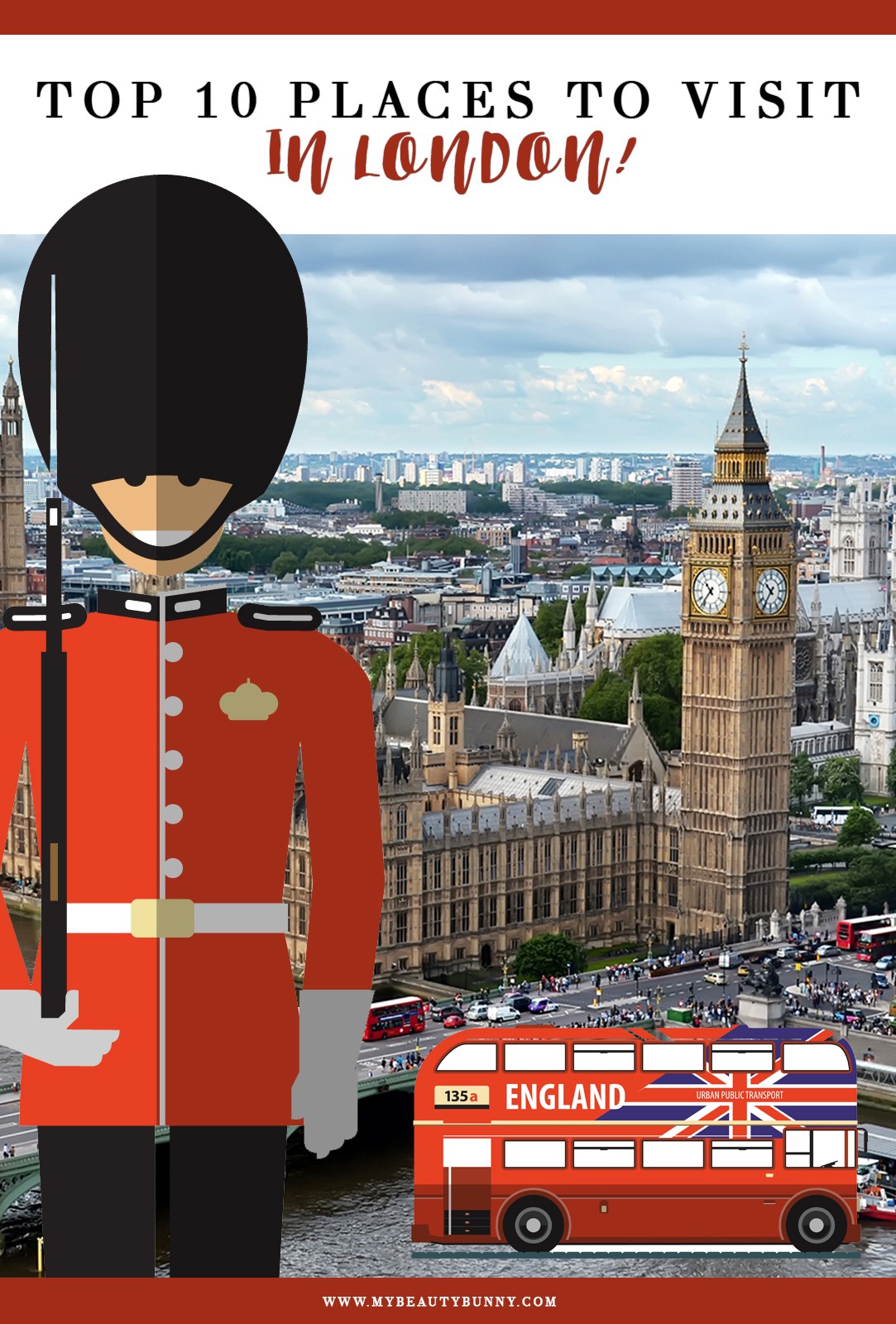 Top 10 Places to Visit in London featured by popular Los Angeles travel blogger My Beauty Bunny